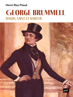 cover image of George Brummell, dandy, saint et martyr